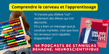 Cerveau et apprentissage: 40 podcasts de S. Dehaene