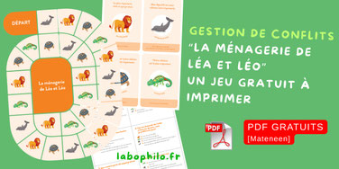 Compétences psychosociales. CPS. Ressources gratuites. PDF gratuit. Philosophie pour enfants. Philo pour enfants. CNV. Communication Non violente. Gestion de conflits en classe. Harcèlement scolaire. Ménagerie de Léa et Léo. Jeu gestion de conflits PDF.