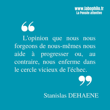 Citation de Stanislas Dehaene. Neurosciences. Apprentissage.