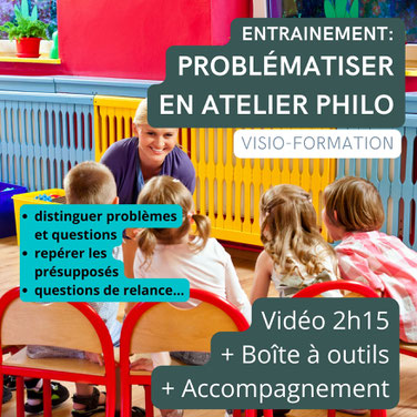 Formation en philosophie pour enfants. Se former à la philosophie pour enfants. Devenir animateur en philosophie pour enfants, adolescents et adultes. Pratique philosophique. Formation. Se former.