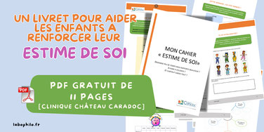 CPS. Compétences psychosociales. Estime de soi. Clinique Château Caradoc. Mon cahier estime de soi.