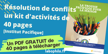 La trousse pacifique pour la maison. PDF gratuit. Résolution de conflits. Empathie. CNV. Colère. Régulation des émotions. Institut pacifique.