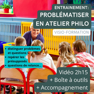 Formation en philosophie pour enfants. Se former à la philosophie pour enfants. Devenir animateur en philosophie pour enfants, adolescents et adultes. Pratique philosophique. Formation. Se former.