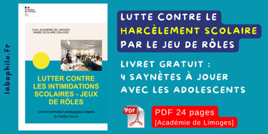 Harcèlement scolaire. Cyberharcèlement. PDF gratuit. Collège. Lycée. Lutter contre les intimidations scolaires Jeux de rôles. Théâtre forum. Livret pédagogique.