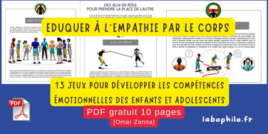 Empathie et d’éducation émotionnelle par le corps. Empathie émotionnelle PDF gratuit. Emotions. Sentiments. CPS CNV. Psychologie. Compétences psychosociales. Outil gratuit PDF. Jeux empathie gratuits. Omar Zanna.