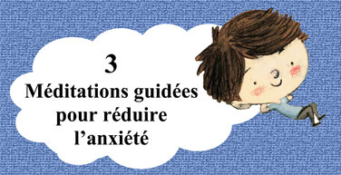 3 Méditations contre l'ANXIÉTÉ
