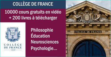 10000 cours et 200 livres gratuits du COLLÈGE DE FRANCE