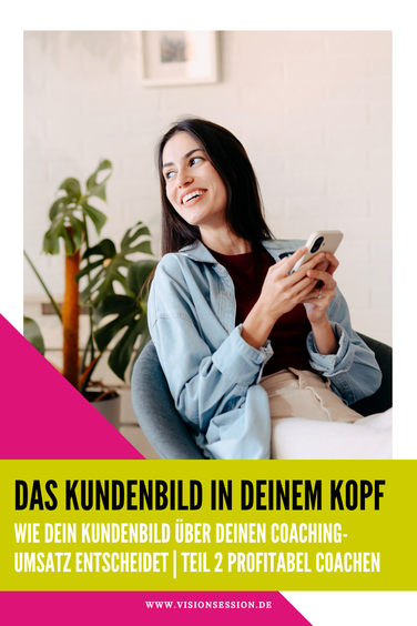 Das Kundenbild in deinem Kopf