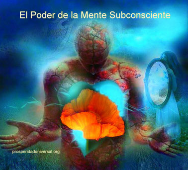 EL PODER DE LA MENTE SUBCONSCIENTE - PROSPERIDAD UNIVERSAL