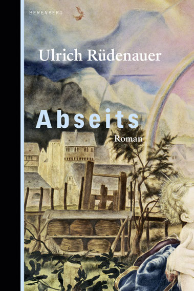 Das Cover von Abseits zeigt Berge im Hintergrund, davor ein Regenbogen, Huser und ein Garten mit Bienenstöcken. Vorn rechts erkennt man einen Teil von einer Frau, die ein Kind auf dem Arm hält. Ganz oben fliegt ein kleiner Engel.
