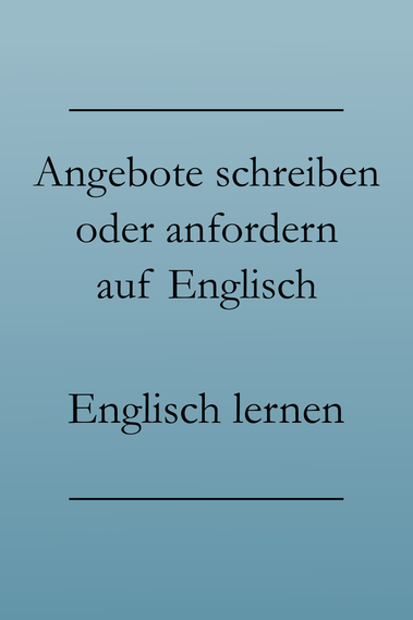 Angebotsanfrage Angebot Erstellen Englisch Lernen