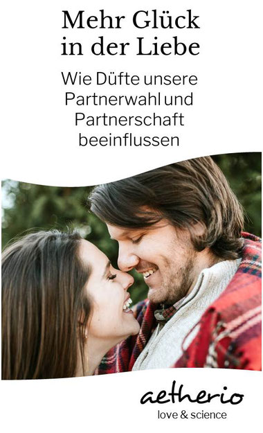 Mehr Glück in der Liebe - Wie Düfte unsere Partnerwahl und Partnerschaft beeinflussen - aetherio.de/journal