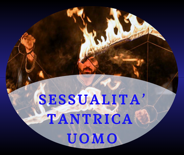 ercorso di sessualità sacra per uomo: padronanza energetica e consapevolezza - Tantra Temple Academy