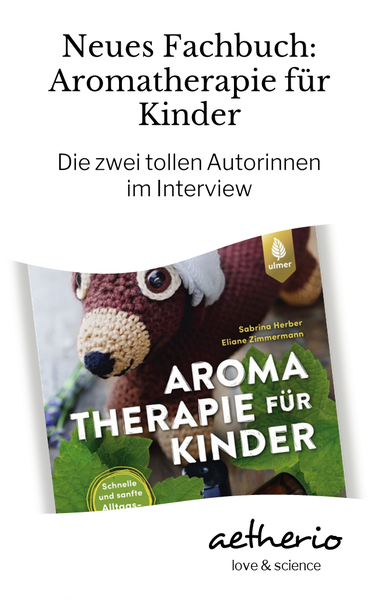 neues fachbuch zu #aromatherapie und ätherischen ölen für familien mit #baby und #kind - die Autorinnen im Interview auf aetherio.de/journal