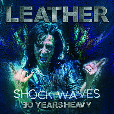 Leather, Shock Waves: 30 Years Heavy, Limited Vinyl Edition, Cover, Tracklist, Rockers And Other Animals, Rock News, Rock Magazine, Rock Webzine, rock news, sleaze rock, glam rock, hair metal