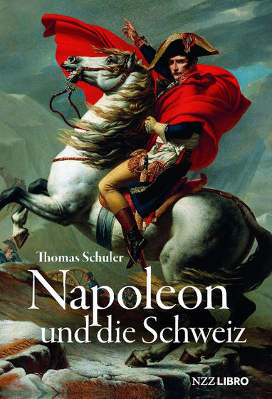 Thomas Schuler: Napoleon und die Schweiz