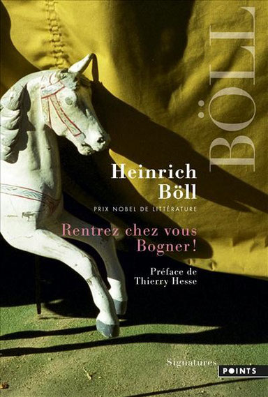 Heinrich Böll, rentrez chez vous Bogner ! - éditions Points, Signatures