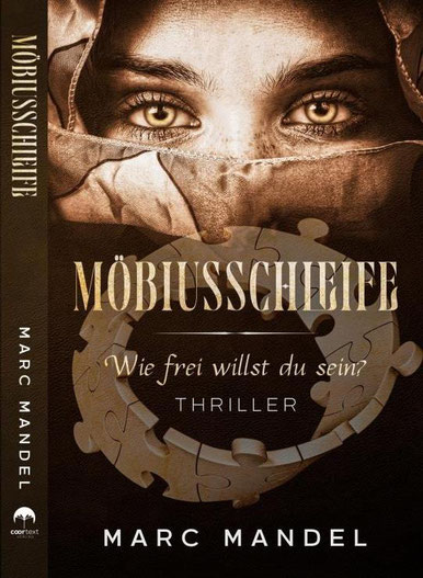 Marc Mandel: Möbiusschleife - wie frei willst du sein? Thriller der Serie 'Kopfkino Südhessen'. Erschienen 2021 im Coortext-Verlag Altheim.