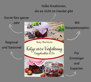 Delmenhorster Schriftstellerin Katy Buchholz / Kochbuch / mit eingekochten süßen Spezialitäten für die Speisekammer