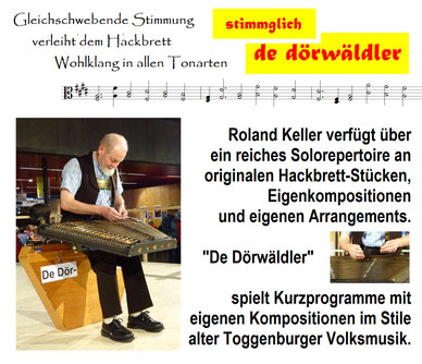 Roland Keller ist in der Stadt St. Gallen aufgewachsen.  Nach mehr als 20 Jahren im Toggenburg kehrte er in seine alte Heimat zurück. Als "De Dörwäldler" speilt er Kurzprogramme mit eigenen Kompositionen im Stile alter T.oggenburger Volksmusik. 