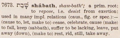 Strong No. H7673 shabath, Sabbath, rest, KJV