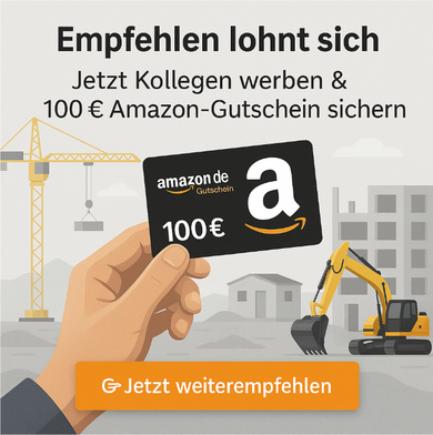 Illustration einer Baustelle mit Kran und Bagger im Hintergrund. Im Vordergrund hält eine Hand einen schwarzen Amazon-Gutschein im Wert von 100 €. Darüber steht der Text: „Empfehlen lohnt sich! Jetzt Kollegen werben & 100 € Amazon-Gutschein sichern.“
