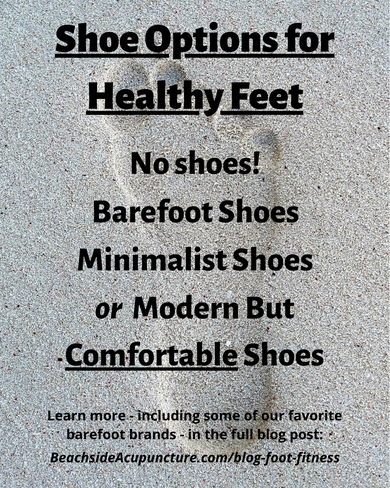 Shoes Options for Healthy Feet on the Beachside Blog: No shoes, barefoot shoes, minimalist shoes, comfortable shoes