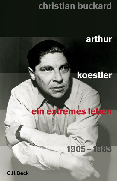 Buchcover: Christian Buckard, Arthur Koestler - Ein extremes Leben
