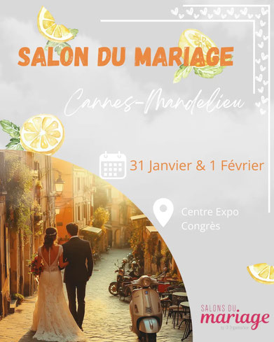 Salon du mariage de Cannes Mandelieu 31 Janvier et 1er Février 2026
