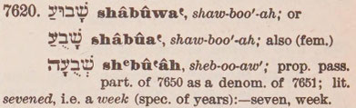 Strong number H7620 shabua, seven, week, KJV