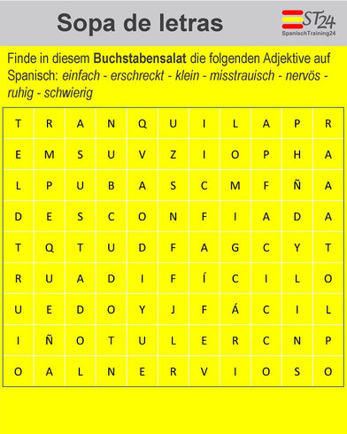 Das Bild zeigt die Rätselform "Buchstabensalat"; der Text im Bild lautet: Finde in diesem Buchstabensalat die folgenden Adjektive auf spanisch: einfach - erschreckt - klein - misstrauisch - nervös - ruhig - schwierig