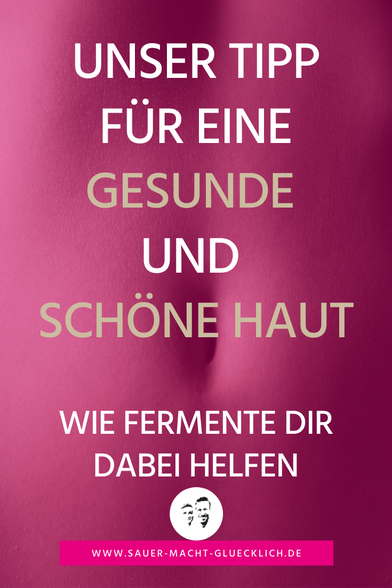 Sauer macht schöner - Anti-Aging-Effekt deines Darms