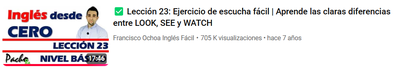 Lección 23: Ejercicio de escucha fácil | Aprende las claras diferencias entre LOOK, SEE y WATCH