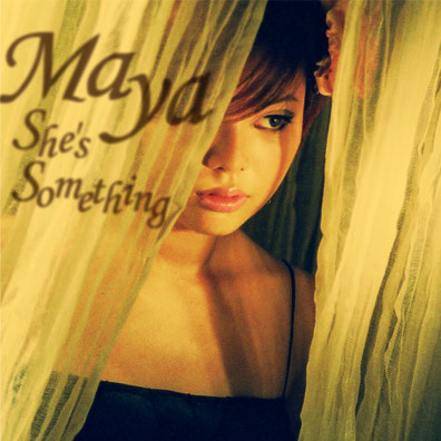 Maya(マヤ)ジャズ・ボーカル/1stアルバム『Maya Maya(マヤ)ジャズ・ボーカル/1stアルバム『Maya