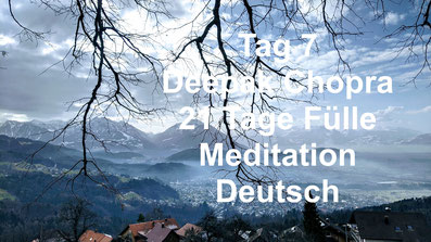 healthconsult-hcx.ch, Tag 7 der 21-Tage Meditation erschaffe dir Fülle, Deepak Chopra