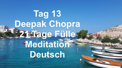 healthconsult-hcx.ch, Tag 13 der 21-Tage Meditation erschaffe dir Fülle, Deepak Chopra