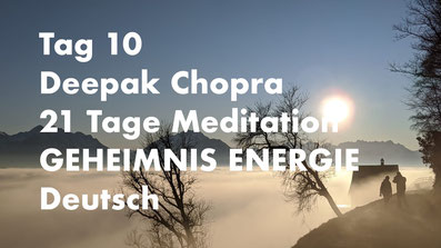 healthconsult-hcx.ch, Tag 10 der 21-Tage Meditation Geheimnis Energie, Deepak Chopra