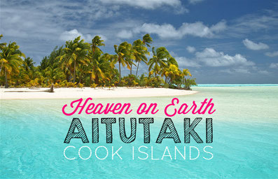 Heaven on Earth: Aitutaki, Cook Islands | JustOneWayTicket.com