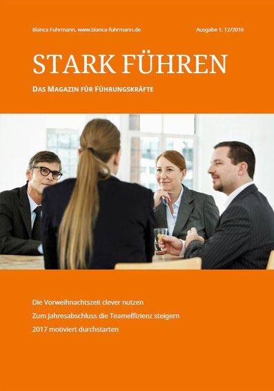 STARK FÜHREN - das Führungskräftemagazin, Ausgabe Nummer 1, 2016, Bianca Fuhrmann Consulting