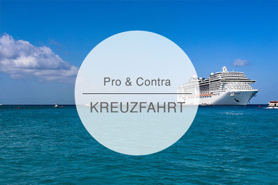 Kreuzfahrt pro und kontra, Vorteile Nachteile Kreuzfahrt, Die Traumreiser
