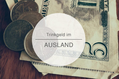 Trinkgeld im Urlaub, Trinkgeld auf Reisen,  Die Traumreiser