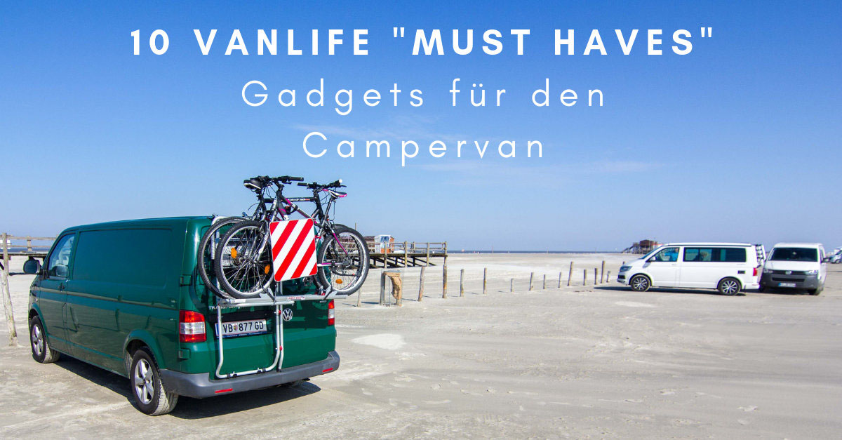 10 Vanlife must haves - Gadgets für den Campervan - Lifetravellerz