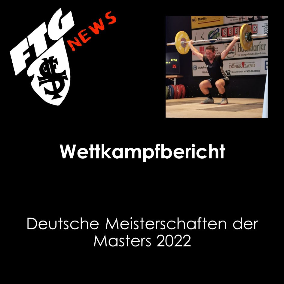 Wettkampfbericht Deutsche Meisterschaften der Masters 2022 FTG