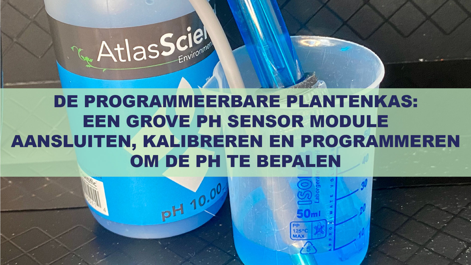De Programmeerbare Plantenkas Een Grove pH Sensor Module Aansluiten, Kalibreren En Programmeren