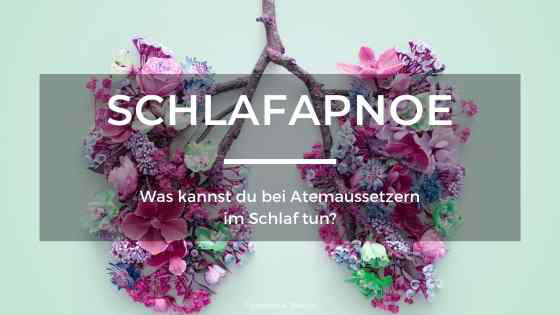 Wie Du Schlafapnoe Naturlich Behandeln Kannst Functional Basics Gesundheitistfuralleda