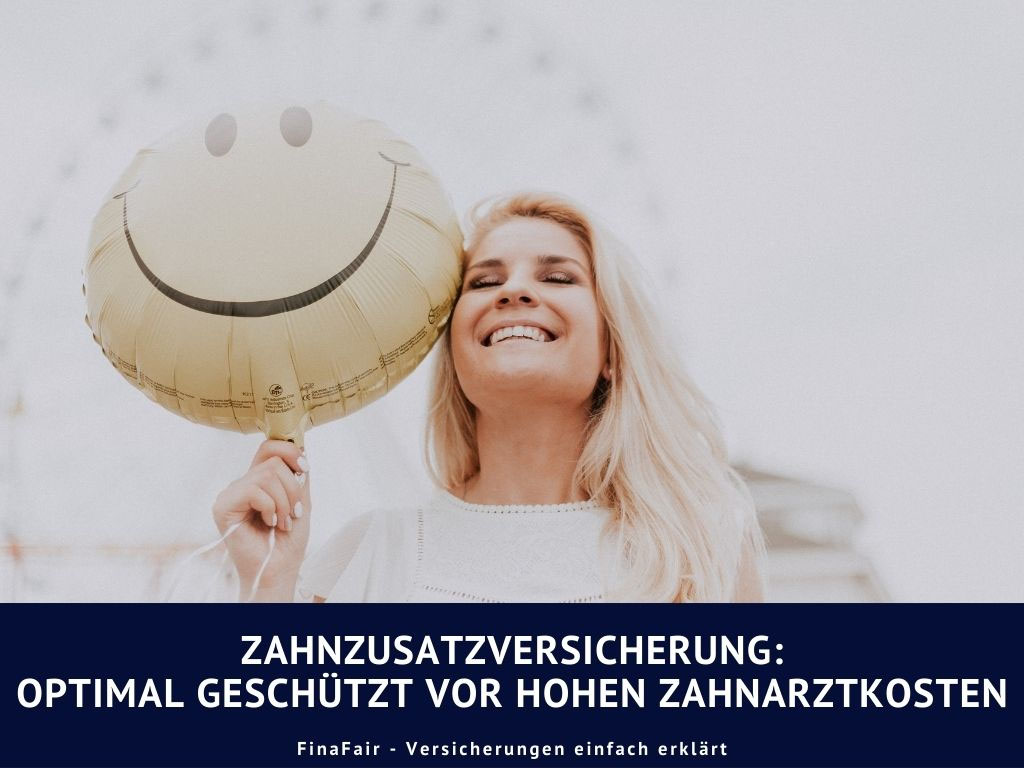 Zahnzusatzversicherung Optimal Geschutzt Vor Hohen Zahnarztkosten Finafair Unabhangige Beratung