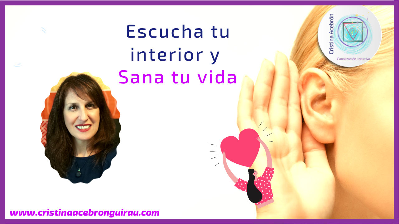 Escucha tu Interior y Sana tu Vida