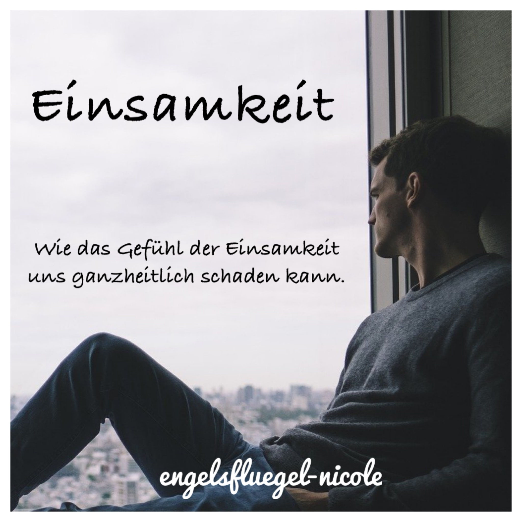Wie das Gefühl der Einsamkeit uns ganzheitlich schaden kann. Engelsflügel Nicole