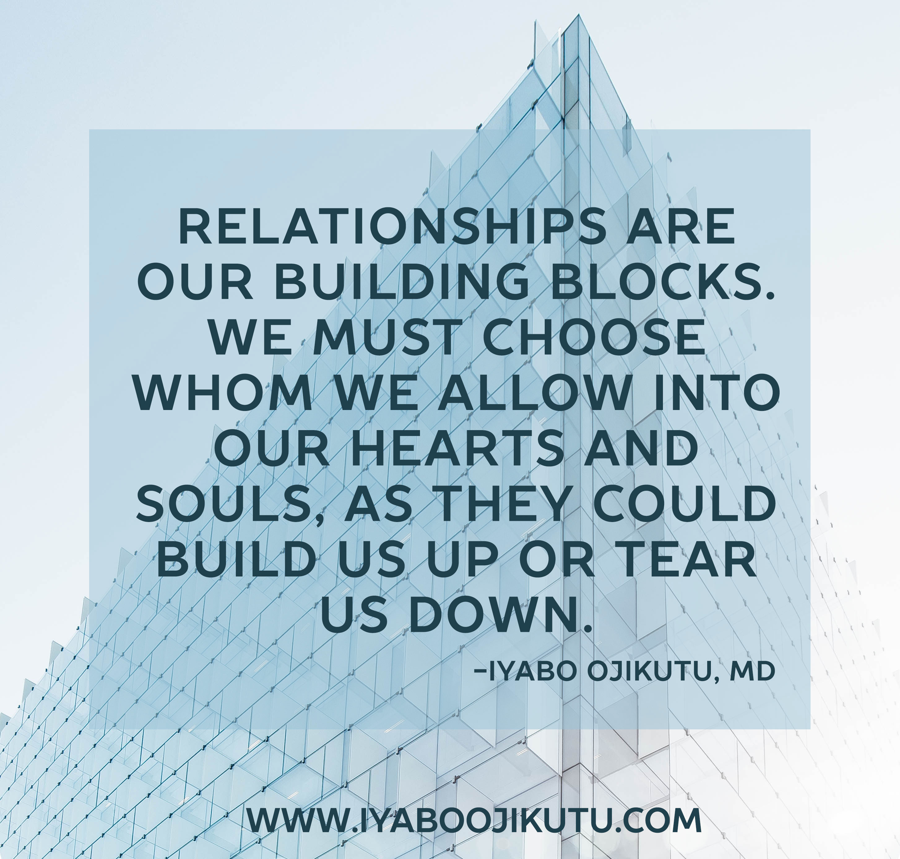 Our Relationships Are Our Life Building Blocks Dr. Iyabo