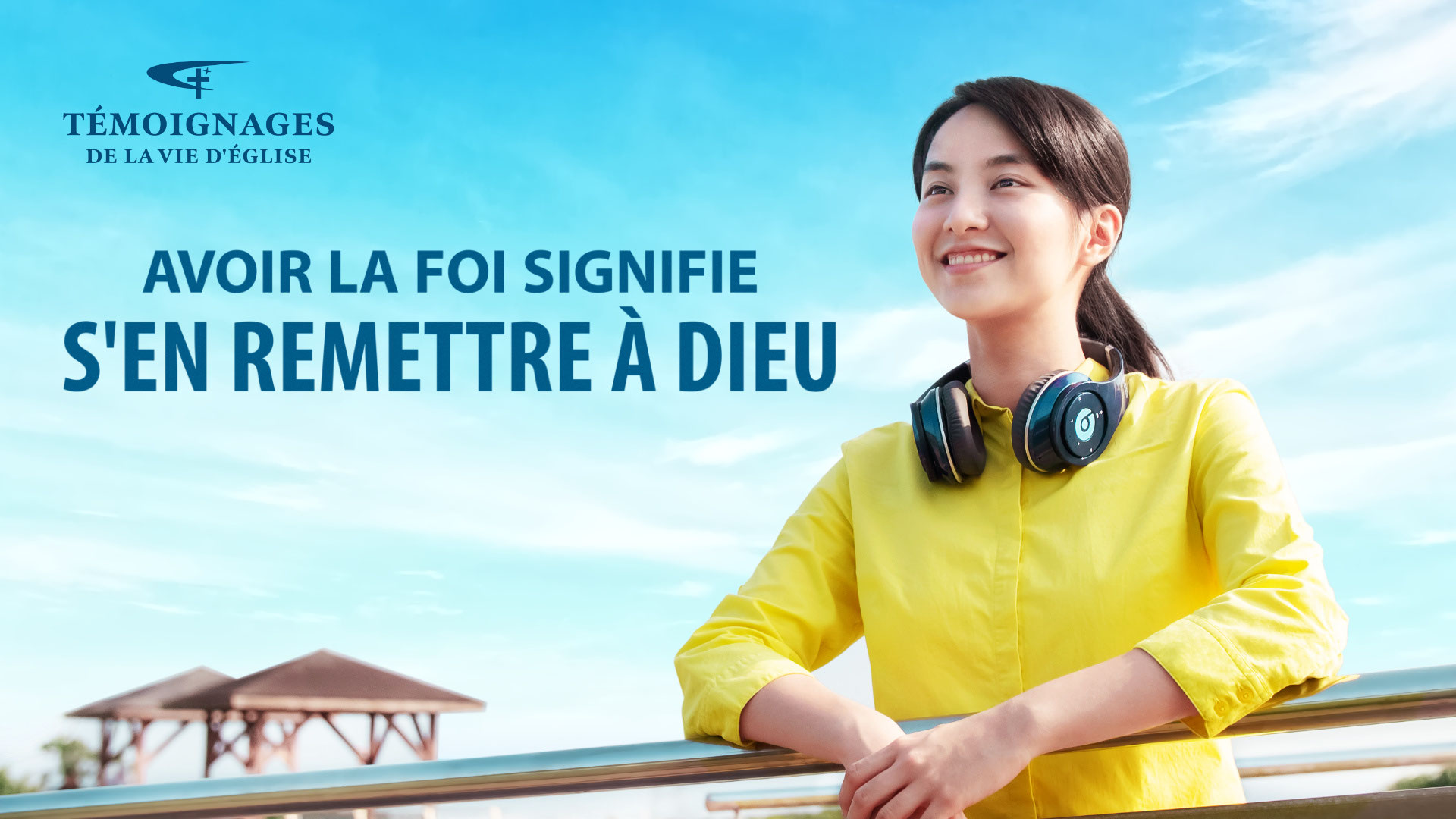 Témoignage chrétien en français 2020 « Avoir la foi signifie s’en remettre à Dieu » L